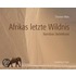 Afrikas letzte Wildnis