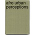 Afro Urban Perceptions