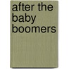 After The Baby Boomers door Robert Wuthnow