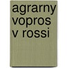 Agrarny Vopros V Rossi by Petr Maslov