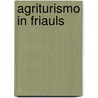 Agriturismo in Friauls door Hans Messner