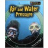Air And Water Pressure by Richard Spilsbury