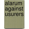 Alarum Against Usurers by Professor Thomas Lodge