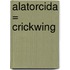 Alatorcida = Crickwing