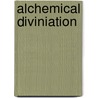 Alchemical Diviniation door Ralph Mezner