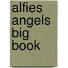 Alfies Angels Big Book door Onbekend