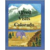 Alfred Visits Colorado door Elizabeth O'Neill