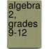 Algebra 2, Grades 9-12