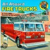 All Aboard Fire Trucks by Teddy Slater