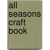 All Seasons Craft Book door Onbekend