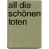 All die schönen Toten