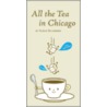 All the Tea in Chicago by Susan Blumberg-Kason