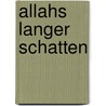Allahs langer Schatten door Michael Lüders