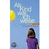 Als Kind war ich weise by Christoph W. Bauer