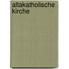 Altakatholische Kirche door Albrecht Ritschl