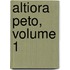 Altiora Peto, Volume 1
