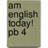 Am English Today! Pb 4