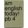 Am English Today! Pb 4 by D.H. Howe