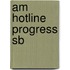 Am Hotline Progress Sb