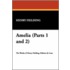 Amelia (Parts 1 and 2)