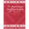 American Archaeologist door Melinda A. Zeder