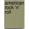 American Rock 'n' Roll door Ian Wallis