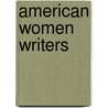 American Women Writers door St James Press