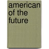 American of the Future door Blander Matthews