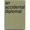 An Accidental Diplomat door Eamon Delaney