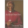 An African Prayer Book door Professor Desmond Tutu