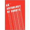 An Anthology Of Shorts door R.J. Cantwell