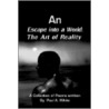 An Escape Into A World by Paul A. White