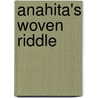 Anahita's Woven Riddle door Meghan Nuttall Sayres