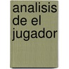 Analisis de el Jugador door Alfonso Carvajal R.