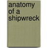 Anatomy of a Shipwreck door Sean McCollum