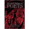 Ancient American Poets door Onbekend