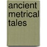 Ancient Metrical Tales