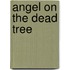 Angel On The Dead Tree