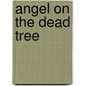 Angel On The Dead Tree by Linda Watson