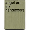 Angel on My Handlebars door Patricia Starr