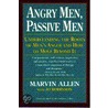 Angry Men, Passive Men door Marvin Allen