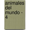 Animales del Mundo - 4 by Susaeta