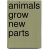 Animals Grow New Parts door Elaine Pascoe