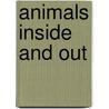 Animals Inside And Out door Anita Ganeri