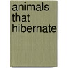 Animals That Hibernate door Phyllis J. Perry