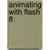 Animating with Flash 8