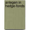 Anlegen in Hedge-Fonds door Markus Sievers