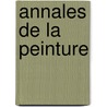 Annales De La Peinture door Onbekend