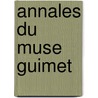 Annales Du Muse Guimet door Mus E. Guimet