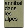 Annibal Dans Les Alpes door Paul Azan